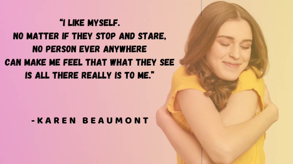 FAMOUS QUOTE BY KAREN BEAUMONT AUTHOR OF I lIKE MYSELF