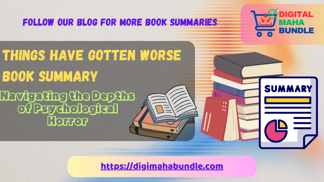 Things Have Gotten Worse book summary
